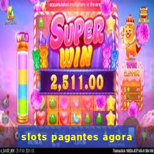 slots pagantes agora